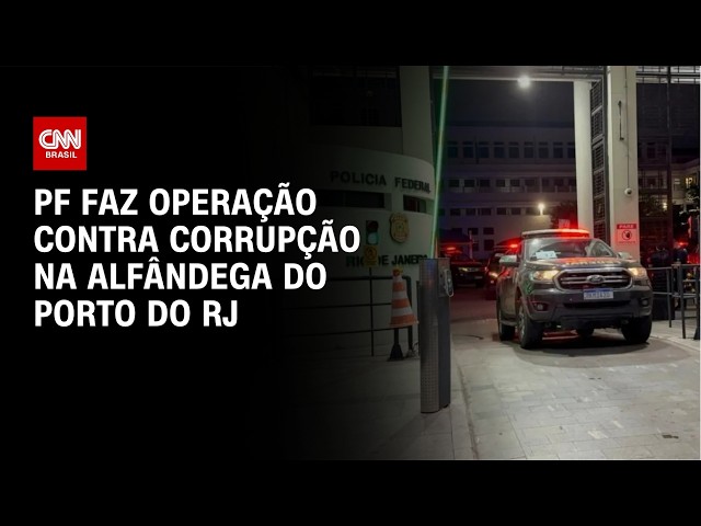 PF faz operação contra corrupção na alfândega do Porto do Rio | CNN NOVO DIA
