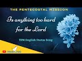 Is Anything Too Hard For The Lord TPM English Song WhatsApp Status
