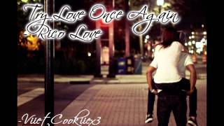 Try Love Once Again - Rico Love W/ Lyrics and DL