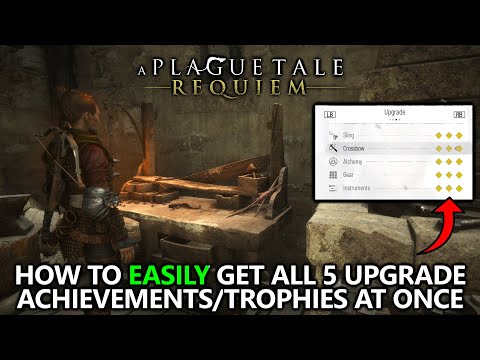 A Plague Tale: Requiem - How to EASILY get All 5 Upgrades Achievements/Trophies