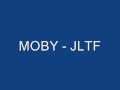 Moby - JLTF