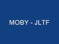 Moby - JLTF 