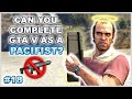 20 Hours In ONE Mission Pacifist Challenge Can You Complete GTA 5 Without Wasting Anyone 18
