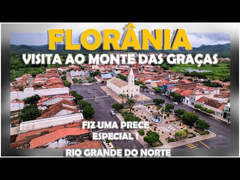 FLORANIA RN E MONTE DAS GRAÇAS ONDE FIZ UMA PRECE ESPECIAL