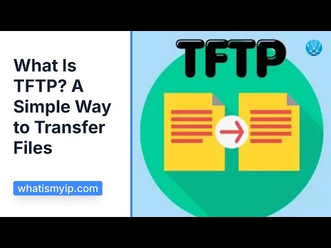 What Is TFTP? A Simple Way to Transfer Files