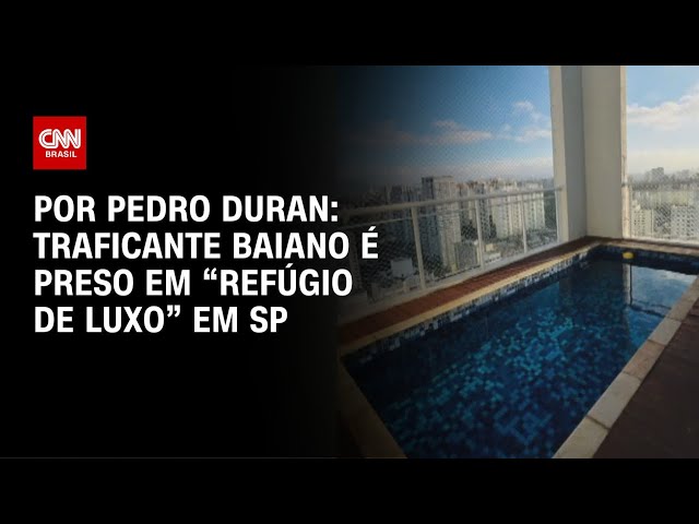 Traficante baiano é preso em “refúgio de luxo” em SP | LIVE CNN