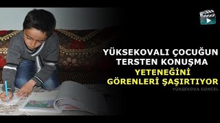 Yüksekovalı Çocuğun Tersten Konuşma Yeteneğini Görenleri Şaşırtıyor