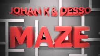 Johan K & Desso - Maze (Original Mix)