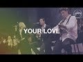 Your Love - Hillsong Worship