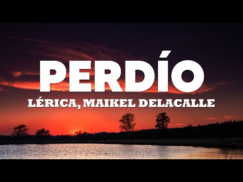 Lérica, Maikel Delacalle – Perdío (Letra/Lyrics) 🧡🧡