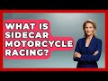 What Is Sidecar Motorcycle Racing? - Ride or Die Motorcycles