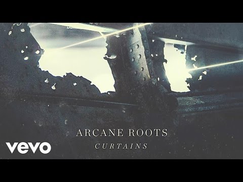 Arcane Roots - Curtains (Official Audio)