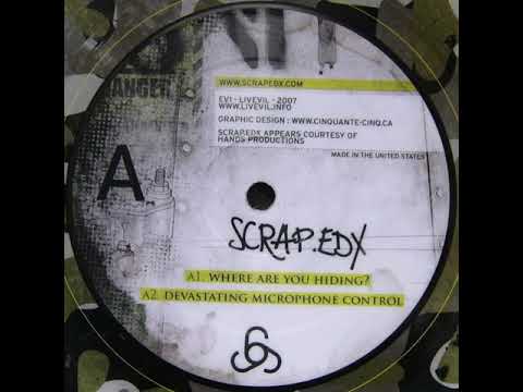 Scrap.edx - Where Are You Hiding? (2007) [livevil – EV1]