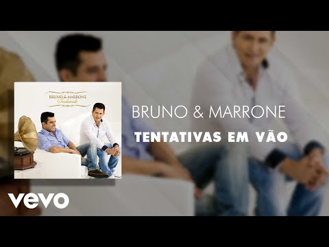 Tentativas Em Vão - Bruno & Marrone