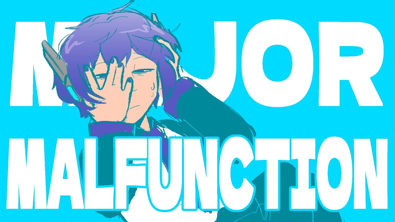 MAJOR MALFUNCTION