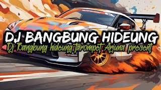 Download lagu DJ BANGBUNG HIDEUNG X GOYANG KARAWANG X ASIH PAMUNGKAS [TAROMPET] ARJUNA PRESENT mp3