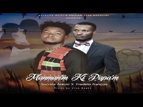 SOCRATE ANKOR FT FREDELIN FRANCOIS \ MANMAN'M KI PAPA'M