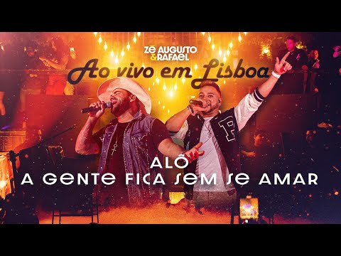 Alô / A Gente Fica Sem se Amar  - Zé Augusto e Rafael (DVD Ao Vivo em Lisboa)