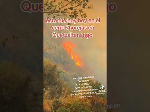 Incendio forestal en Concepción chiquirichapa..Quetzaltenango necesitamos de su apoyo.. 26 Febrero