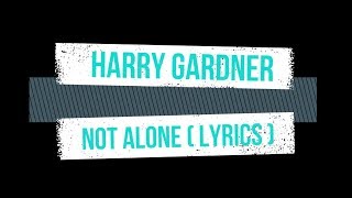 Harry Gardner -  Not alone ( lyrics ) -  Britain&#39;s Got Talent 2017