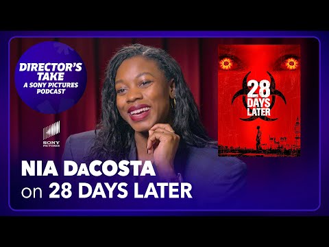 Nia DaCosta on 28 Days Later (Pt. 1) | Episode 5 | DIRECTOR’S TAKE: A SONY PICTURES PODCAST