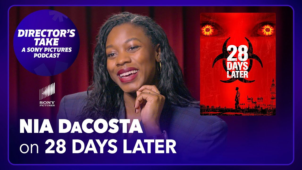 Nia DaCosta on 28 Days Later (Pt. 1) | Episode 5 | DIRECTOR’S TAKE: A SONY PICTURES PODCAST