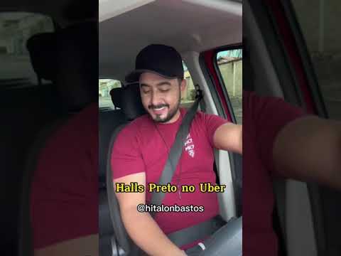 HALLS PRETO NO UBER!