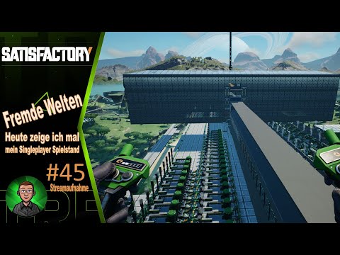 Satisfactory - Fremde Welten - Einblicke in meinen Singleplayer Spielstand #45