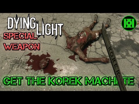 How to get the Korek Machete in Dying Light (Guide) Secret/Special Weapons (Powerful Weapon)