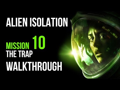 Alien Isolation Walkthrough Mission 10 The Trap Gameplay Let's Play