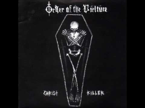Order of the Vulture - Christ Killer (2004)