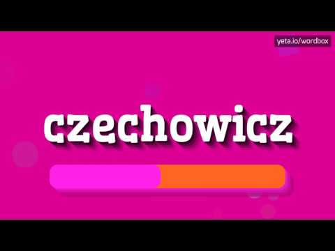 CZECHOWICZ - HOW TO PRONOUNCE CZECHOWICZ? #czechowicz