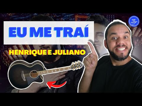 Eu Me Traí - Henrique e Juliano