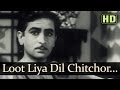 Loot Liya Dil Chitchor Ne (HD) - Dil Ki Rani Songs ...