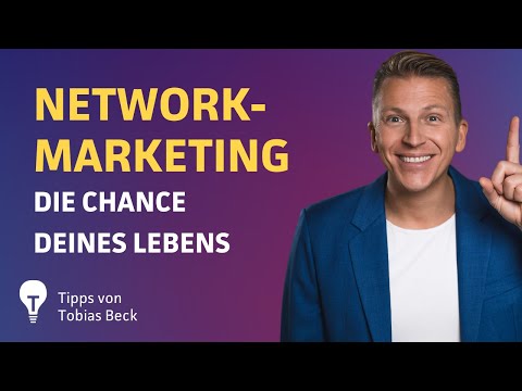 Network Marketing: 4 Tipps, um richtig durchzustarten | Tobias Beck