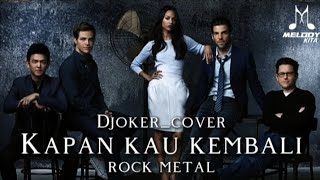 Download lagu 🎵Djoker band_Kapan kau kembali_[cover versi rock metal] mp3