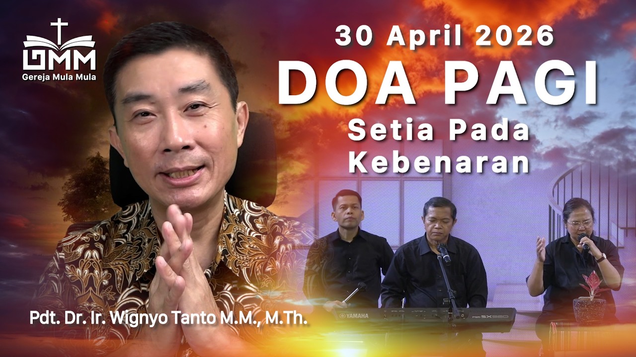 DOA PAGI | Setia pada Kebenaran – 30 April 2026 | Ps. Wignyo Tanto