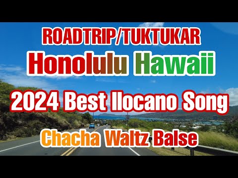 ROADTRIP/SOUNDSTRIP IN HAWAII BEST ILOCANO SONG CHACHA 2024