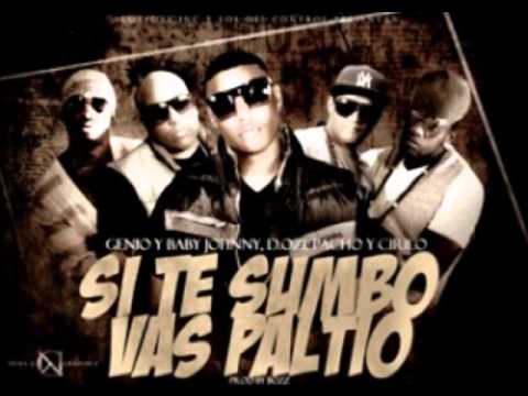 Genio & Baby Johnny Ft D.ozi, Pacho & Cirilo - Si Te Sumbo Vas Paltio