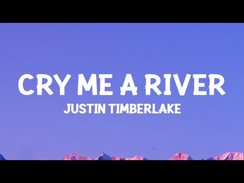 Justin Timberlake - Cry Me A River (Lyrics)