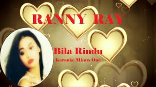 Download lagu Ranny Ray ~ Bila Rindu   Karaoke Minus1 mp3