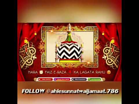 Nara FaIZE Raza👈 ka LAGA TA  rahun Aur KLAME  Raza👈 main Sunata rahun👈