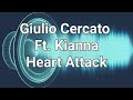 Giulio Cercato Ft Kianna- Heart Attack