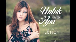 Untuk Apa  - Maudy Ayunda cover by Lenzy (Foto Model)
