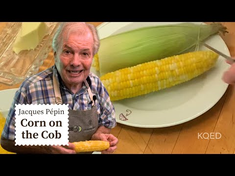 Two Ways to Cook Buttery Corn on the Cob🌽 | Jacques Pépin Cooking at Home  | KQED
