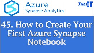 How to Create Your First Azure Synapse Notebook | Step-by-Step Tutorial for Synapse Analytics