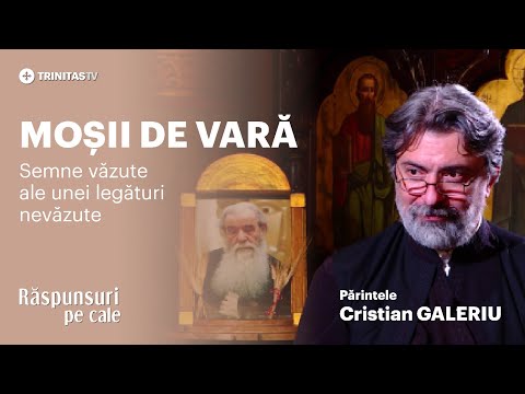 🔴 LIVE: Moșii de vară - semne văzute ale unei legături nevăzute - Părintele Cristian GALERIU