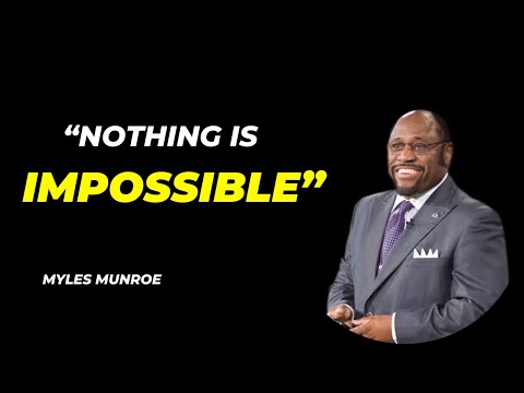 Overcoming Obstacles: How Persistence Turns the Impossible into Possible || Dr. Myles Munroe