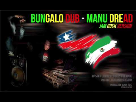 BUNGALO DUB - MANU DREAD Jam rock version