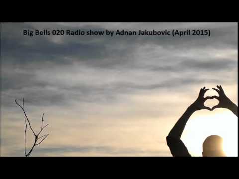 Big Bells 020 Radio show by Adnan Jakubovic (April 2015)